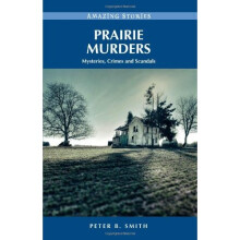 Prairie Murders: Mysteries, Crimes and Scandals (Amazing Stories)