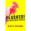 Plucked!: The Truth About Chicken 1