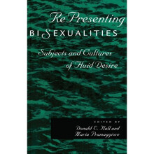 RePresenting Bisexualities: Subjects and Cultures of Fluid Desire