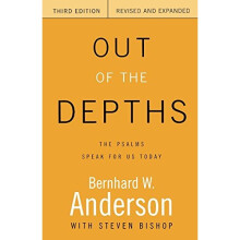 Out of the Depths: The Psalms Speak for Us Today