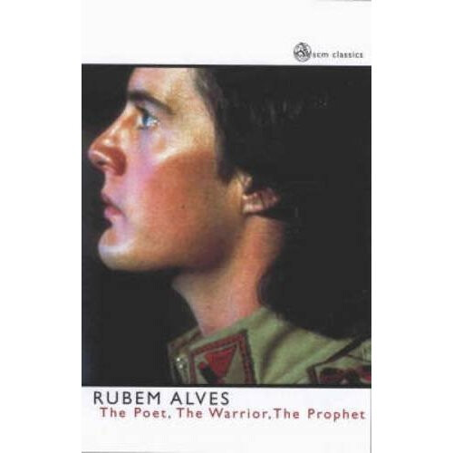 Poet, the Warrior, the Prophet (SCM Classics)