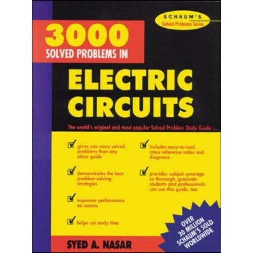 3,000 Solved Problems in Electrical Circuits (Schaum's Solved Problems Series)