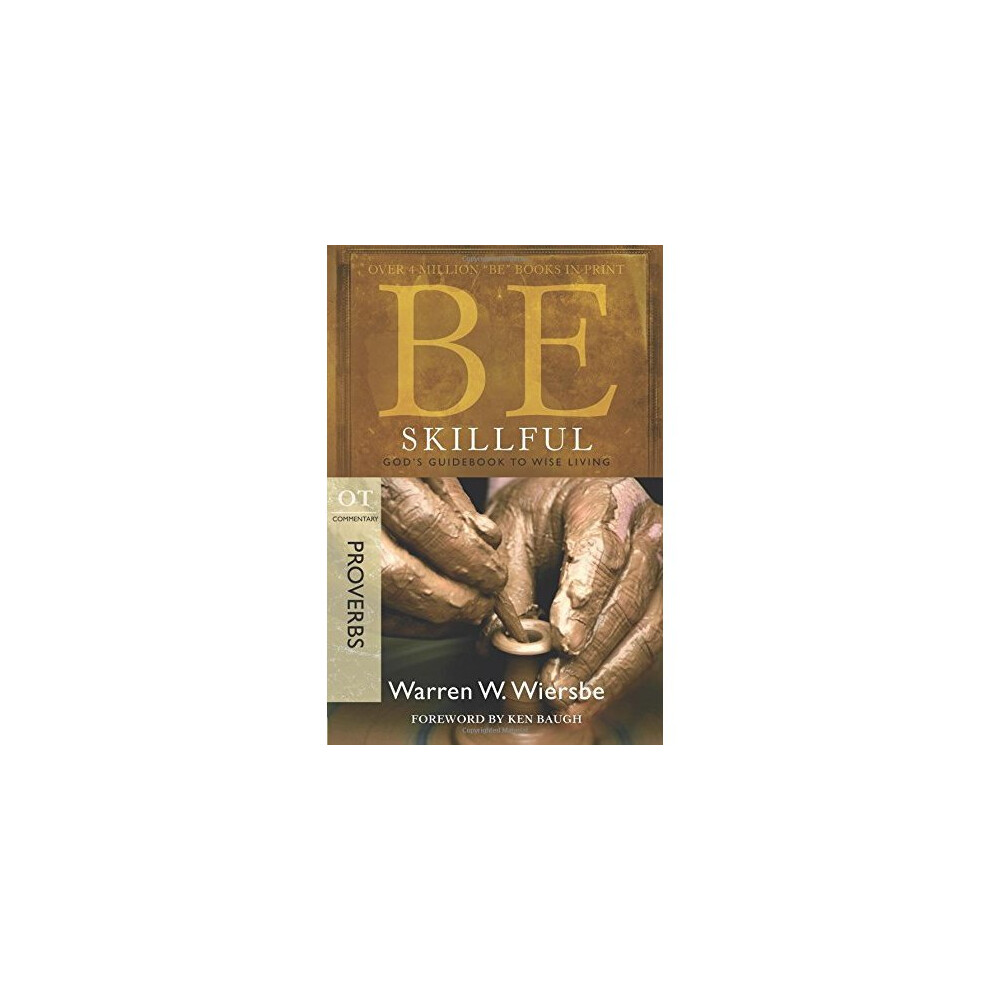 Be Skillful - Proverbs: God'S Guidebook to Wise Living (Be Series Commentary)