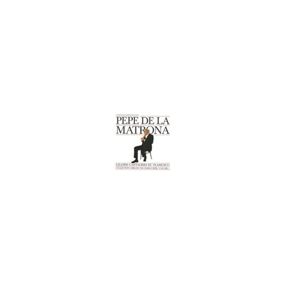 Chant Du Monde Pepe De La Matrona - Flamenco Vol. 1 - Cd