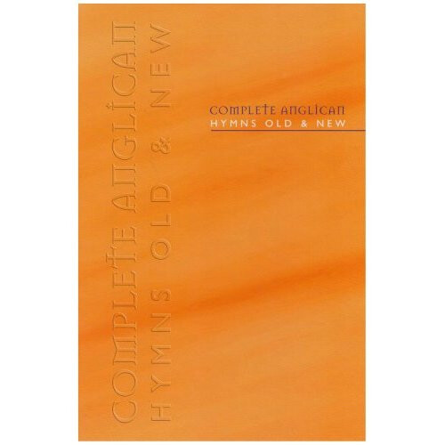 Complete Anglican Hymns Old and New, Full Music Edition (Hymns Old & New)