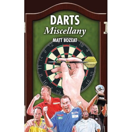 Darts Miscellany History, Trivia, Facts & Stats from the World of