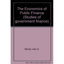 The Economics Of Public Finance (Studies of Government Finance)