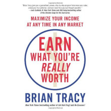 Earn What You're Really Worth: Maximize Your Income at Any Time in Any Market