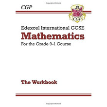 New Edexcel International GCSE Maths Workbook - for the Grade 9-1 Course (CGP IGCSE 9-1 Revision)