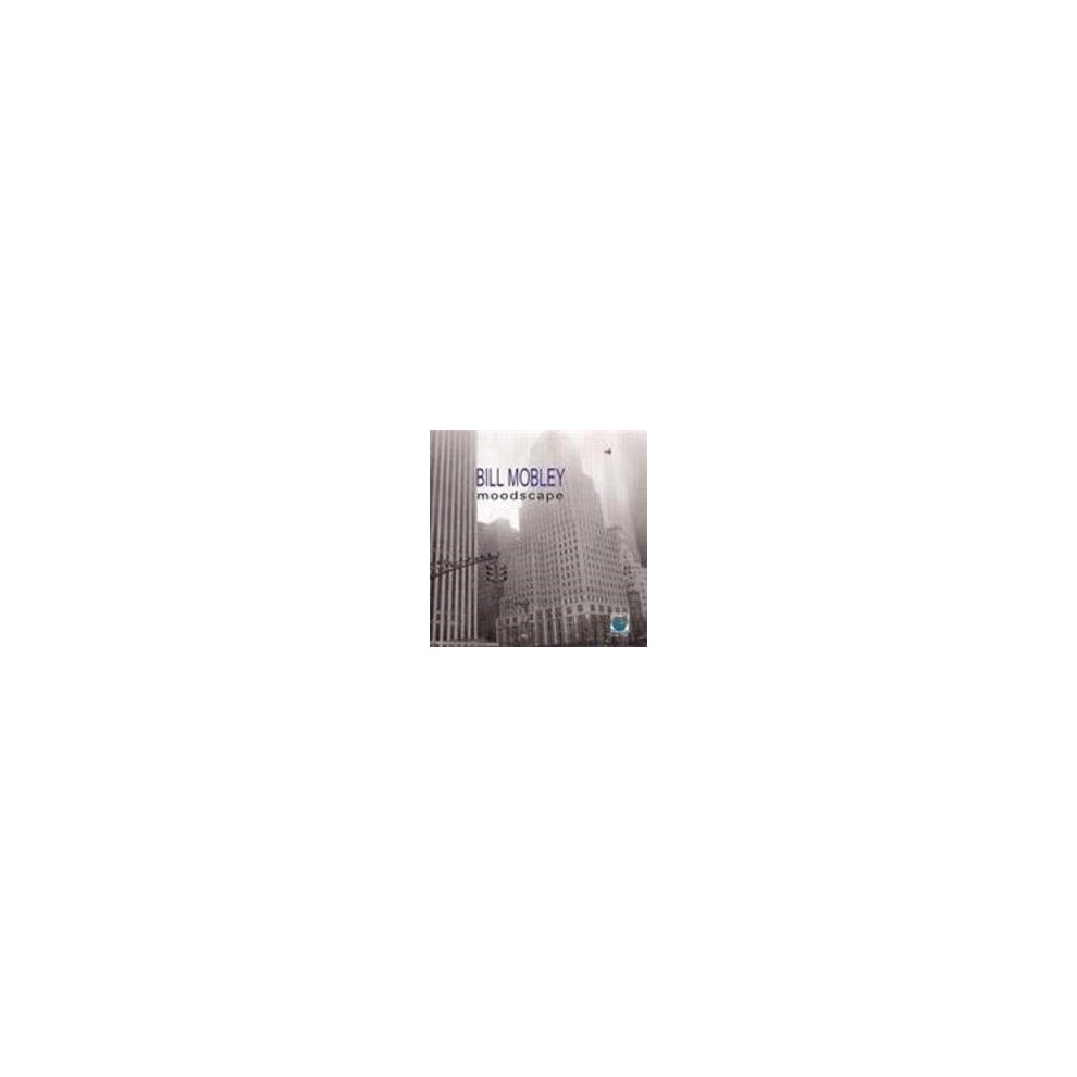 MOBLEY BILL - MOODSCAPE - CD