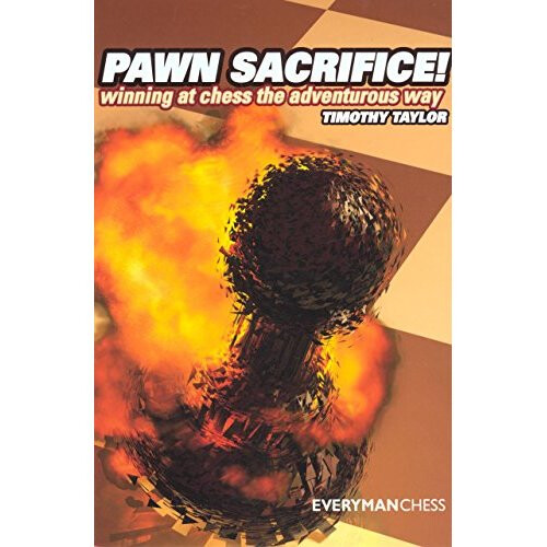 Pawn Sacrifice!: Winning at Chess the Adventurous Way