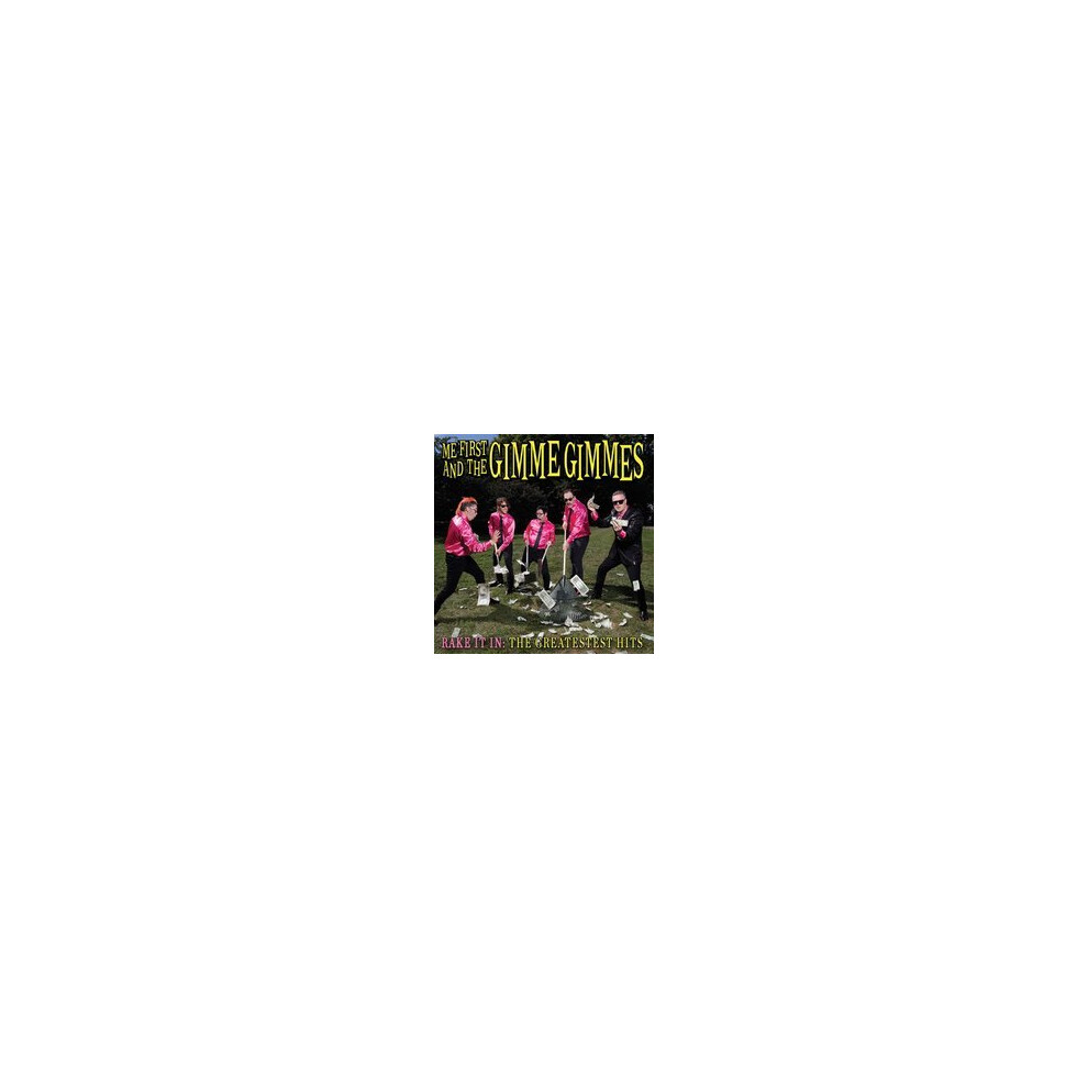 ME FIRST AND THE GIMME GIMMES - RAKE IT IN: THE GREATEST HITS - CD