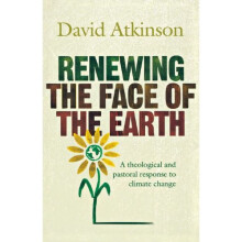 Renewing the Face of the Earth: A Theological and Pastoral Response to Climate Change