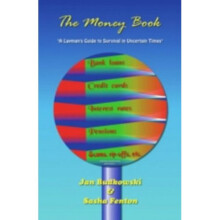 The Money Book: A Layman's Guide to Survival in Uncertain Times
