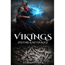 Vikings: History & Mythology (Norse Mythology, Norse Gods, Norse Myths, Viking History)