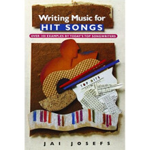 Writing Music for Hit Songs: Including New Songs from the 90s
