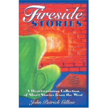 Fireside Stories: A Heart Warming Collection of Short Stories from the West