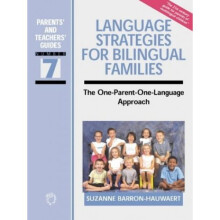 Language Strategies for Bilingual Families: The one-parent-one-language Approach (Parents' and Teachers' Guides)