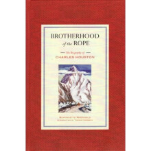 Brotherhood of the Rope: The Biography of Charles Houston