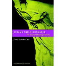 Dreams And Nightmares: The Origin And Meaning Of Dreams: The Original Meaning of Dreams