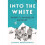 Into the White: Scott's Antarctic Odyssey 1