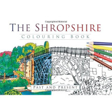 The Shropshire Colouring Book: Past & Present (Past & Present Colouring Books)