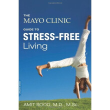 The Mayo Clinic Guide to Stress-Free Living