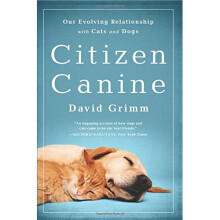 Citizen Canine: Our Evolving Relationship with Cats and Dogs