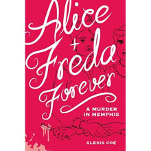 Alice + Freda Forever: A Murder in Memphis