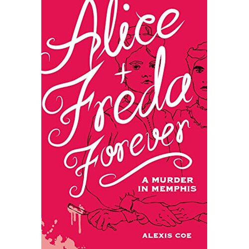 Alice + Freda Forever: A Murder in Memphis