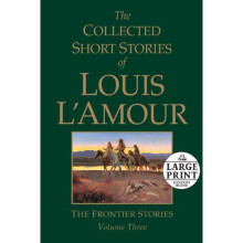 3: The Collected Short Stories of Louis L'Amour: The Frontier Stories