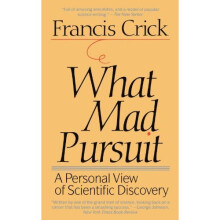 What Mad Pursuit: A Personal View of Scientific Discovery (Sloan Foundation Science Series)