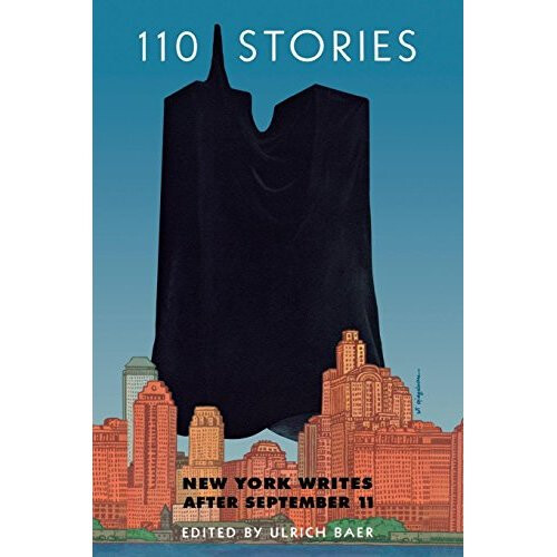 110 Stories: New York Writes after September 11