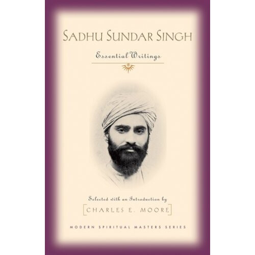 Sadhu Sundar Singh: Essential Writings (Modern Spiritual Masters)