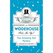 The Amazing Hat Mystery: (Wodehouse Pick-Me-Up)
