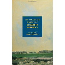 The Collected Essays of Elizabeth Hardwick (New York Review Books Classics)