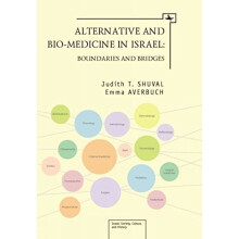 Alternative and Bio-Medicine in Israel: Boundaries and Bridges (Israel: Society, Culture, and History)