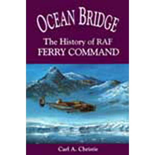 Ocean Bridge: The History of RAF Ferry Command (Heritage) on OnBuy