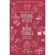 Making Stuff and Doing Things: DIY Guides to Just About Everything - Book