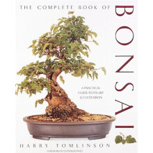 The Complete Book of Bonsai: A Practical Guide to Its Art and Cultivation