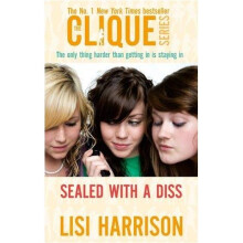 Sealed With A Diss: Number 8 in series: Bk. 4 (Clique Novels)
