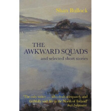 Awkward Squads, The: and Selected Short Stories