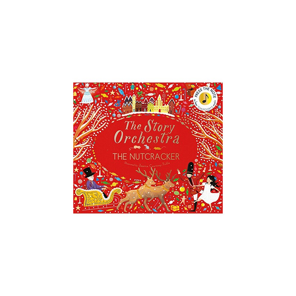 The Story Orchestra: The Nutcracker: Press the Note to Hear Tchaikovsky's Music