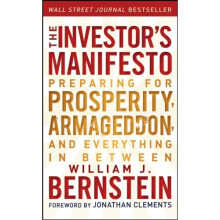 The Investor's Manifesto: Preparing for Prosperity, Armageddon, and Everything in Between