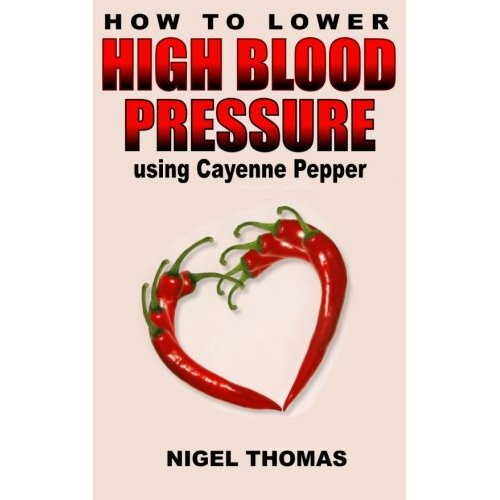 How to Lower High Blood Pressure using Cayenne Pepper