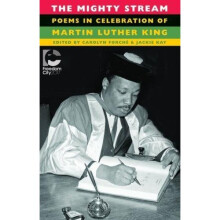 The Mighty Stream: Poems in Celebration of Martin Luther King