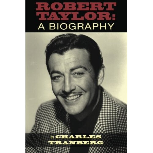 Robert Taylor: A Biography