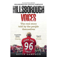Hillsborough Voices: The Real Story Told by the People Themselves