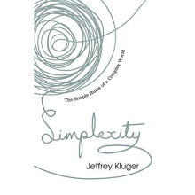 Simplexity: The Simple Rules of a Complex World