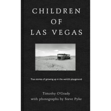 Children of Las Vegas: True Stories about Growing up in the World's Playground